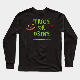 Trick or Drink - Trick or Treat for Adults Long Sleeve T-Shirt